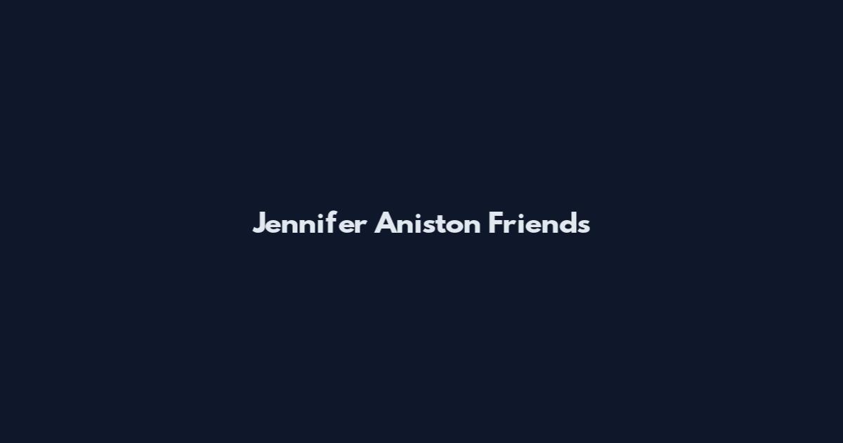 Jennifer Aniston Friends