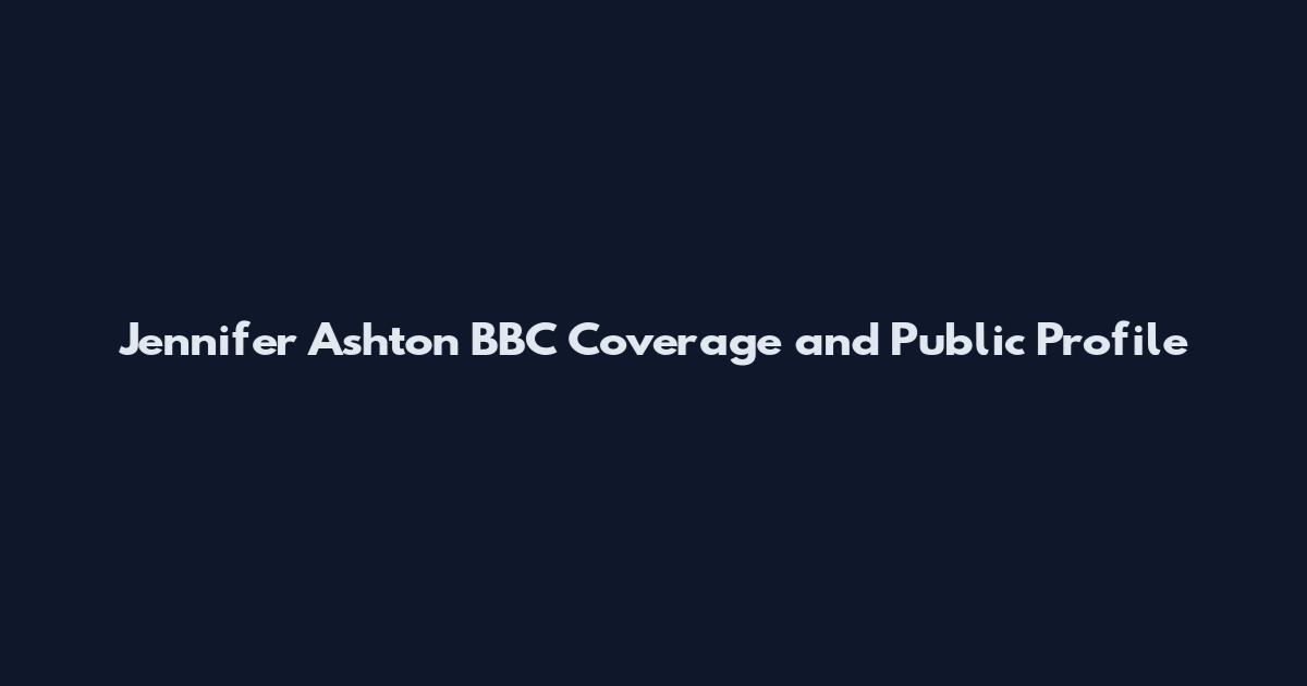 Jennifer Ashton BBC Coverage and Public Profile