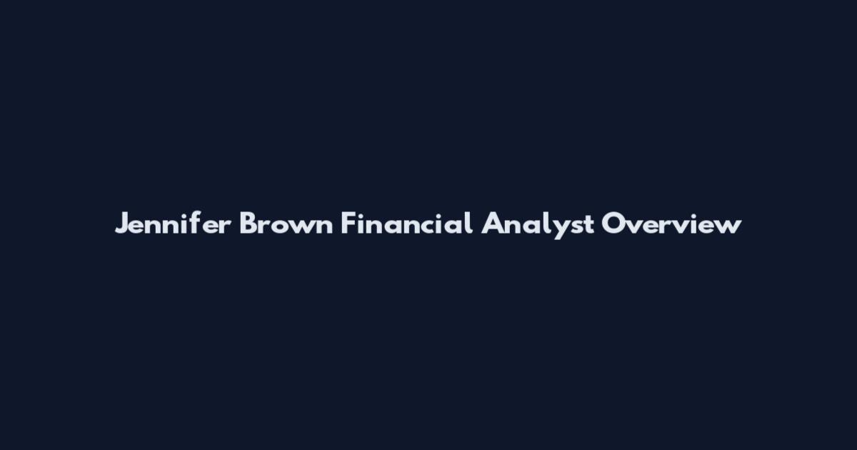 Jennifer Brown Financial Analyst Overview