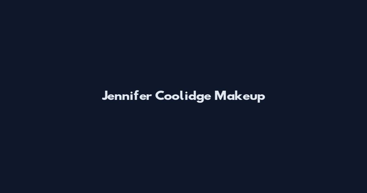 Jennifer Coolidge Makeup