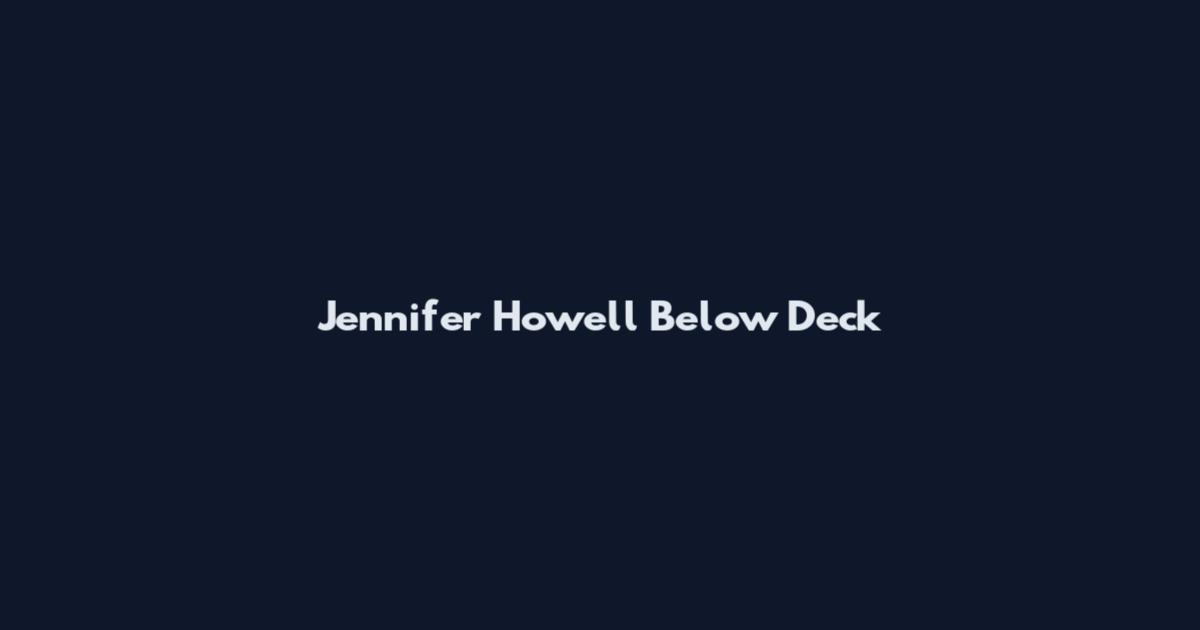 Jennifer Howell Below Deck