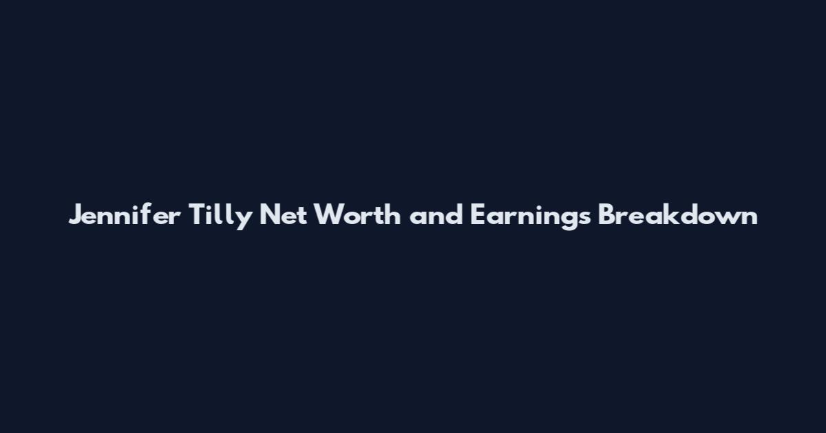 Jennifer Tilly Net Worth and Earnings Breakdown