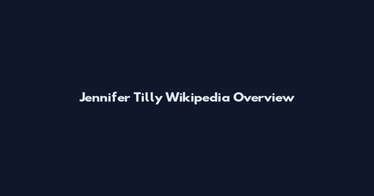Jennifer Tilly Wikipedia Overview