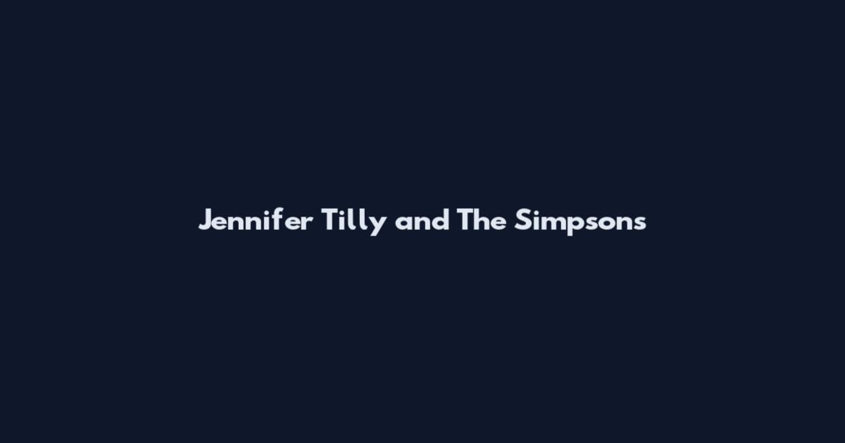 Jennifer Tilly and The Simpsons