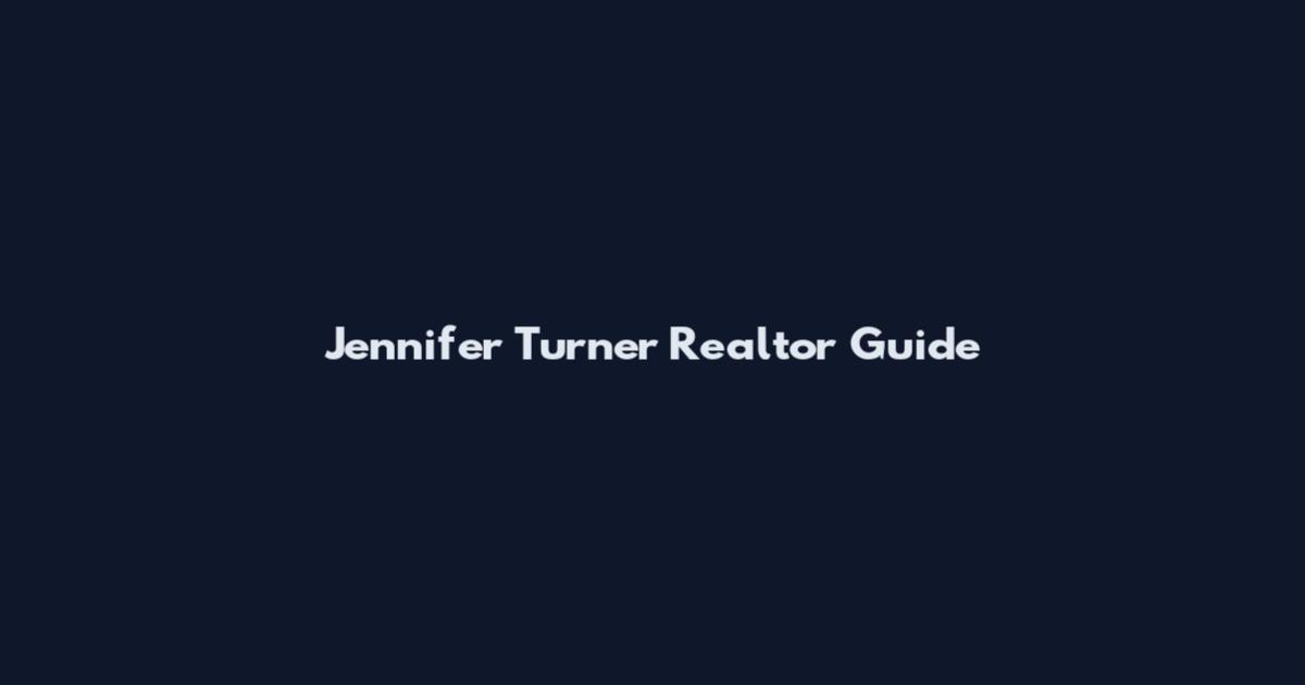Jennifer Turner Realtor Guide