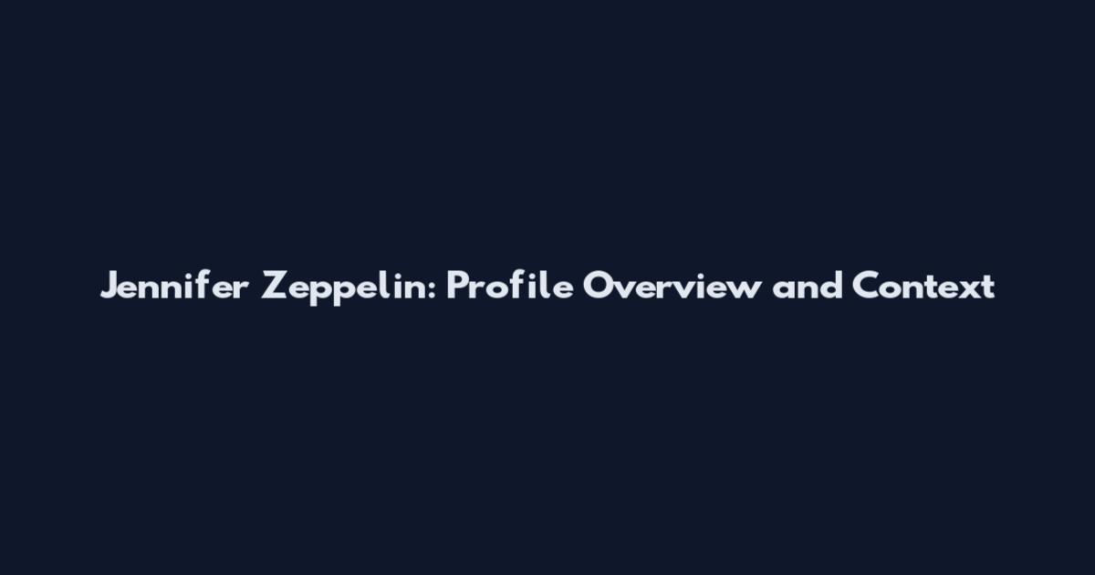Jennifer Zeppelin: Profile Overview and Context