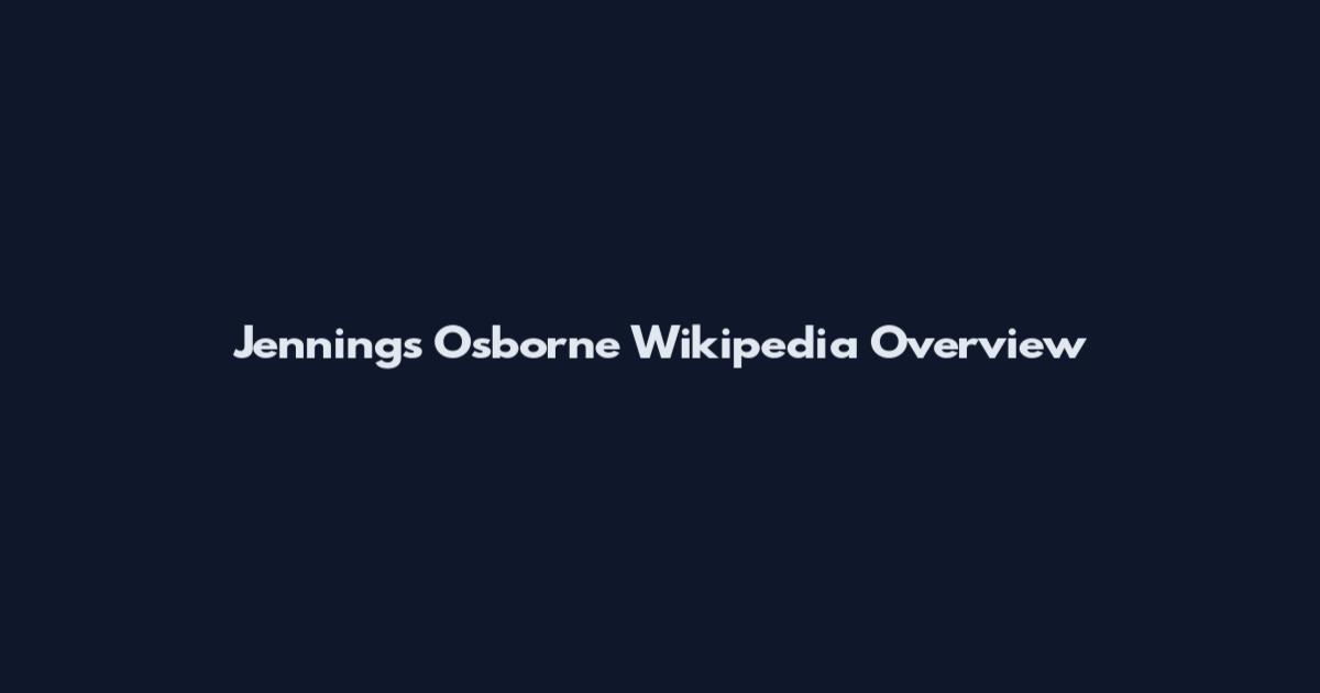Jennings Osborne Wikipedia Overview