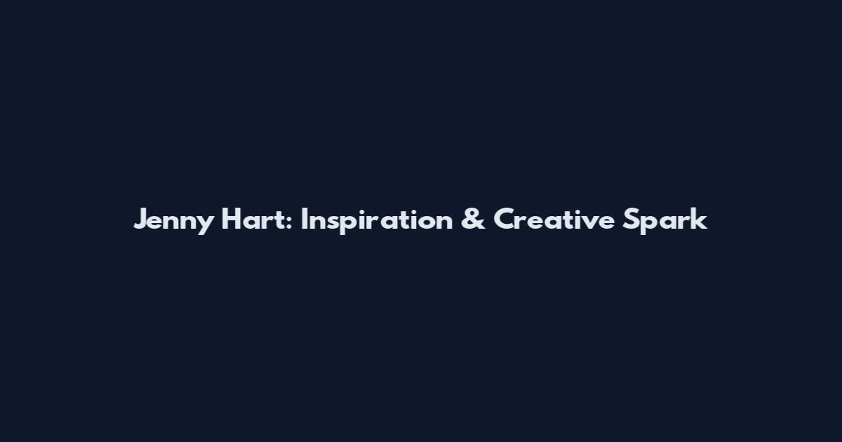 Jenny Hart: Inspiration & Creative Spark