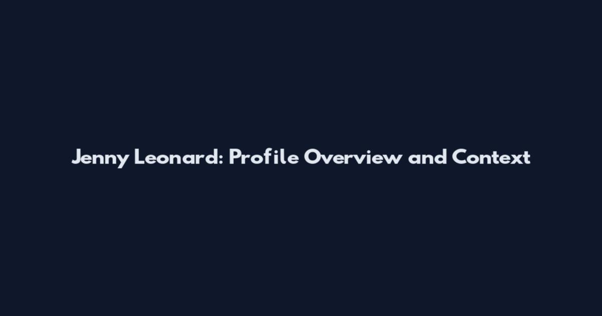 Jenny Leonard: Profile Overview and Context