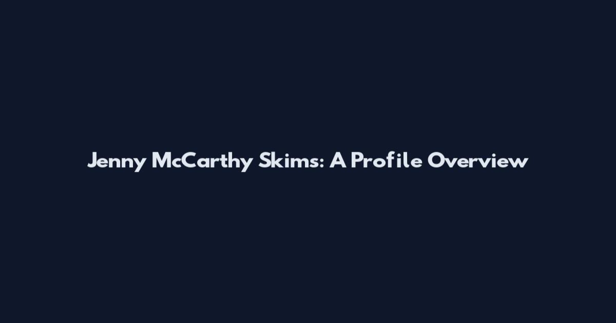 Jenny McCarthy Skims: A Profile Overview