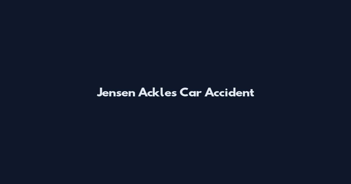 Jensen Ackles Car Accident