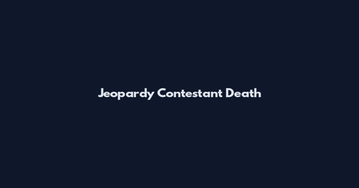 Jeopardy Contestant Death