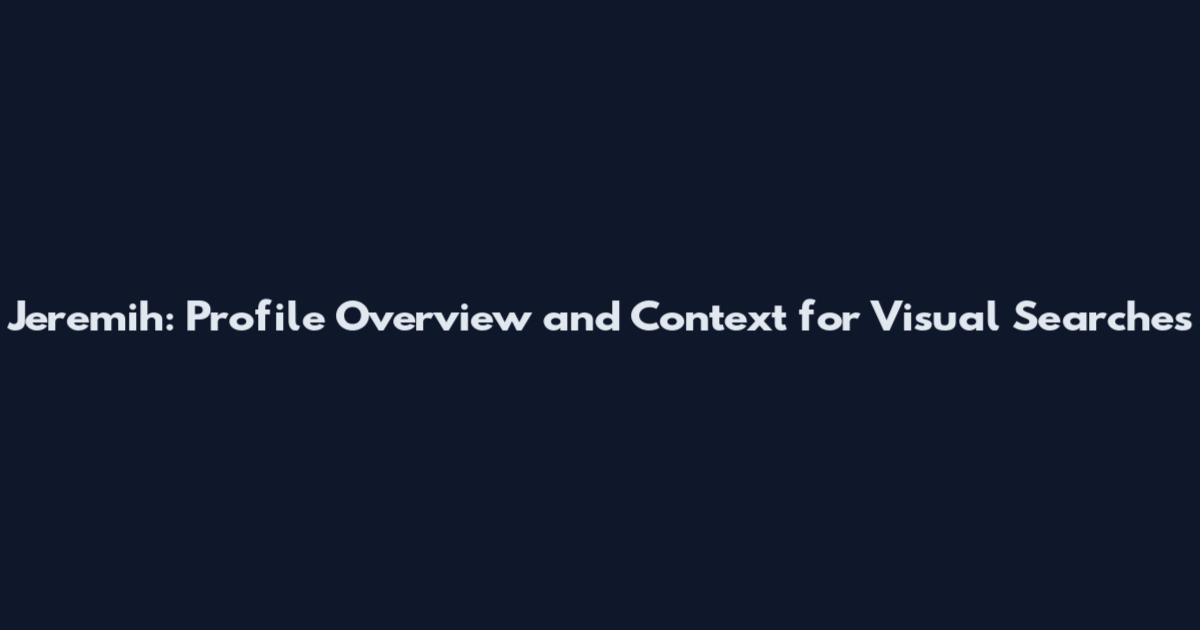 Jeremih: Profile Overview and Context for Visual Searches