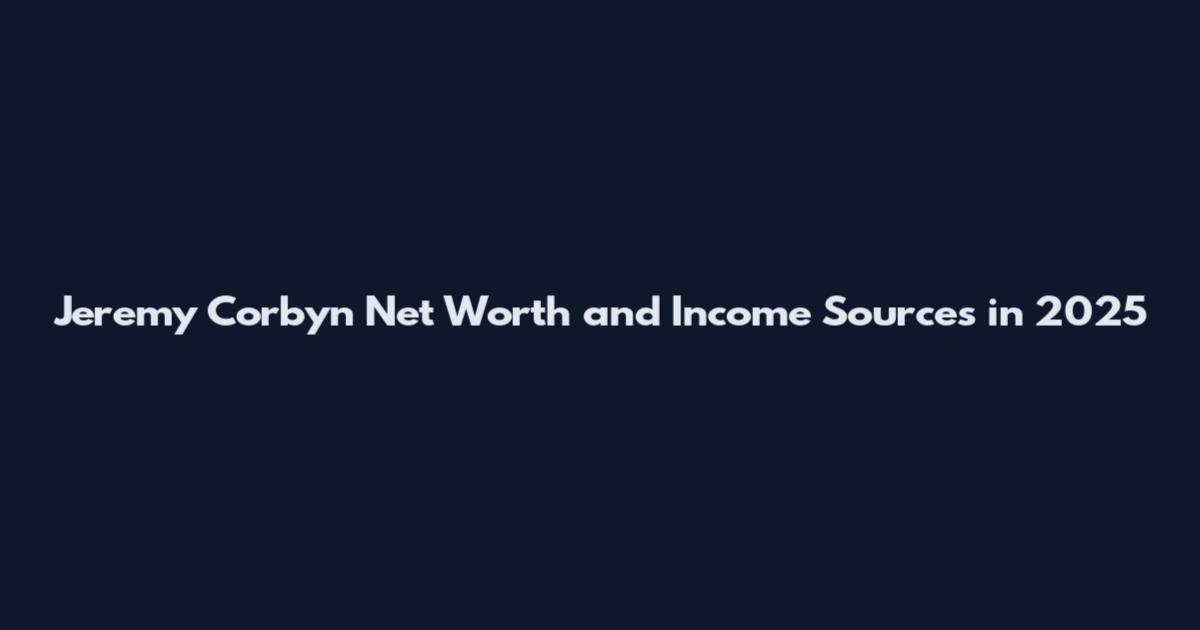 Jeremy Corbyn Net Worth and Income Sources in 2025