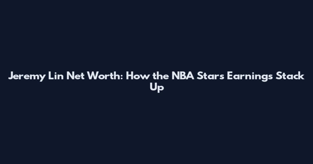 Jeremy Lin Net Worth: How the NBA Star's Earnings Stack Up