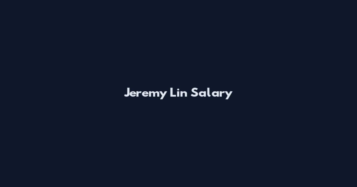 Jeremy Lin Salary