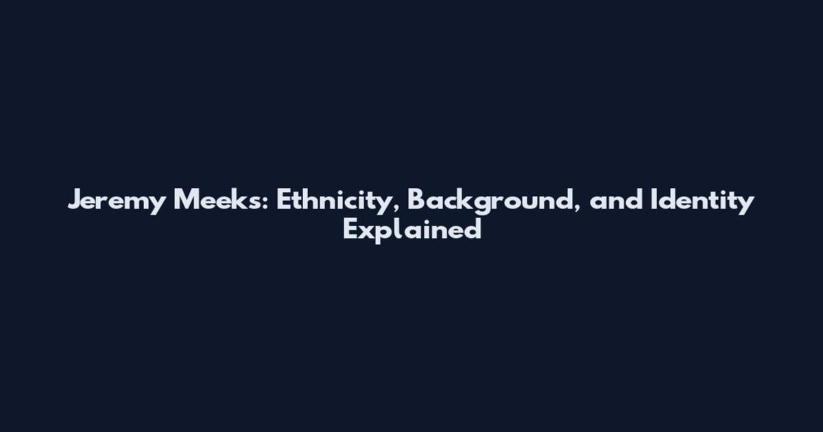 Jeremy Meeks: Ethnicity, Background, and Identity Explained