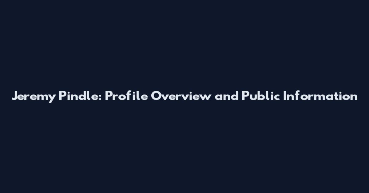 Jeremy Pindle: Profile Overview and Public Information