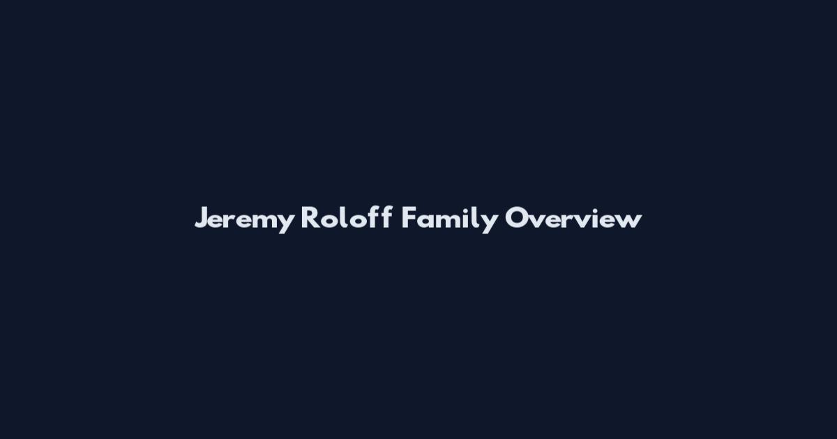 Jeremy Roloff Family Overview