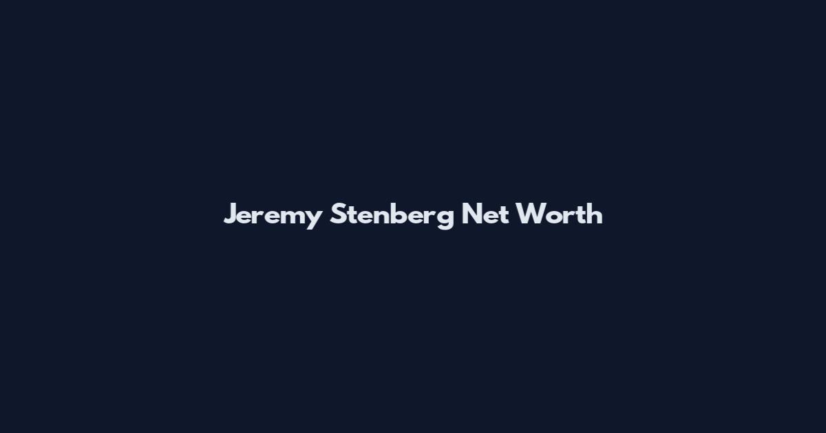 Jeremy Stenberg Net Worth