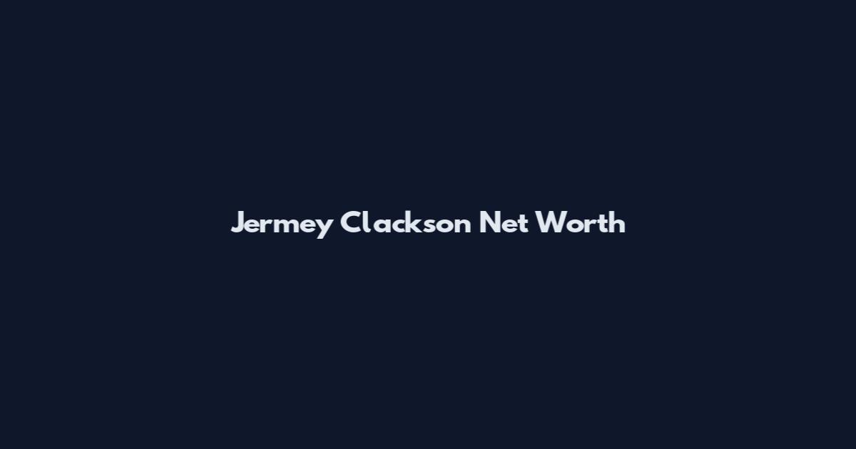 Jermey Clackson Net Worth