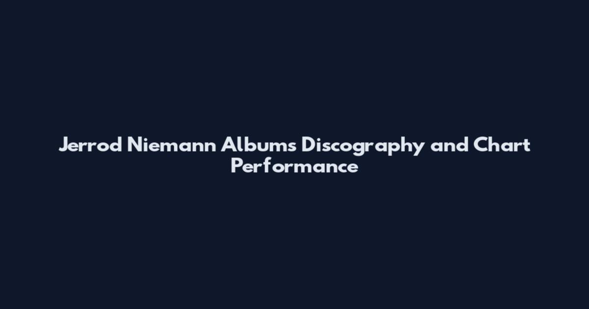Jerrod Niemann Albums Discography and Chart Performance
