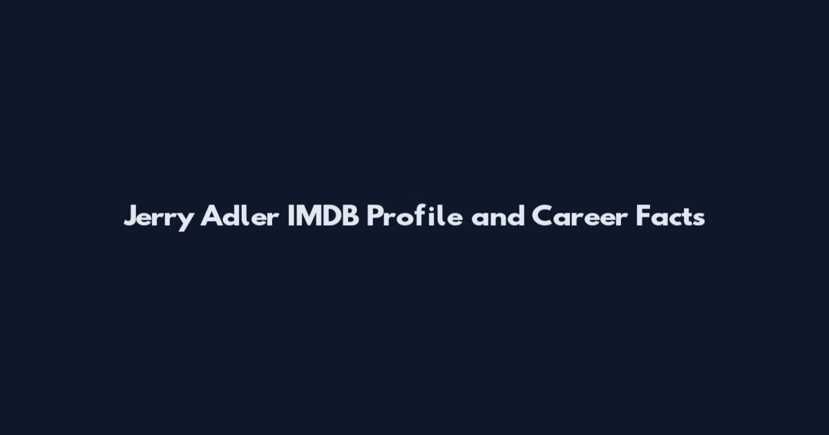 Jerry Adler IMDB Profile and Career Facts