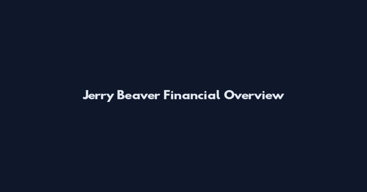 Jerry Beaver Financial Overview