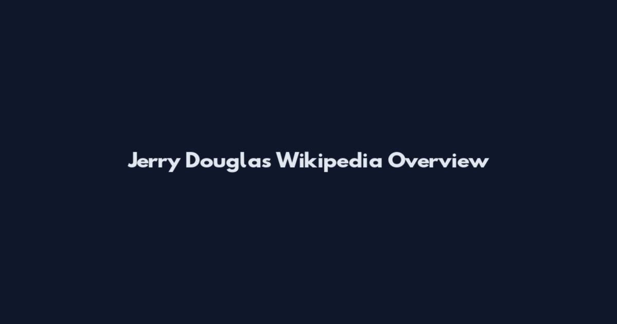 Jerry Douglas Wikipedia Overview