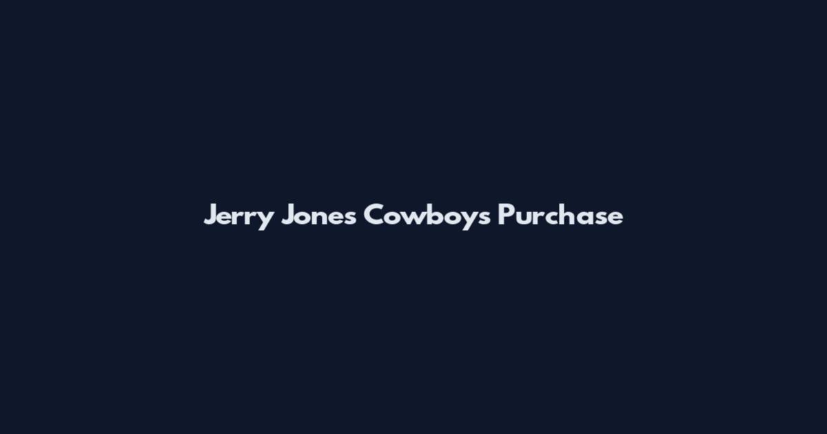 Jerry Jones Cowboys Purchase