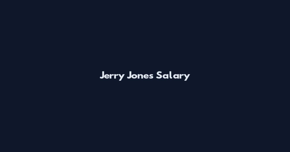 Jerry Jones Salary