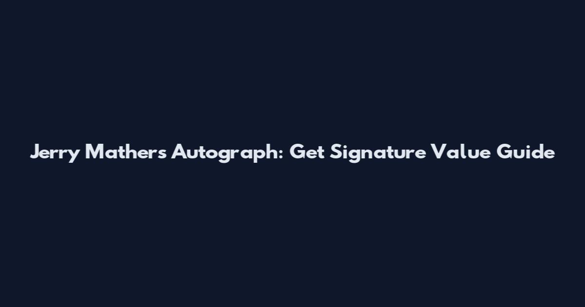 Jerry Mathers Autograph: Get Signature Value Guide