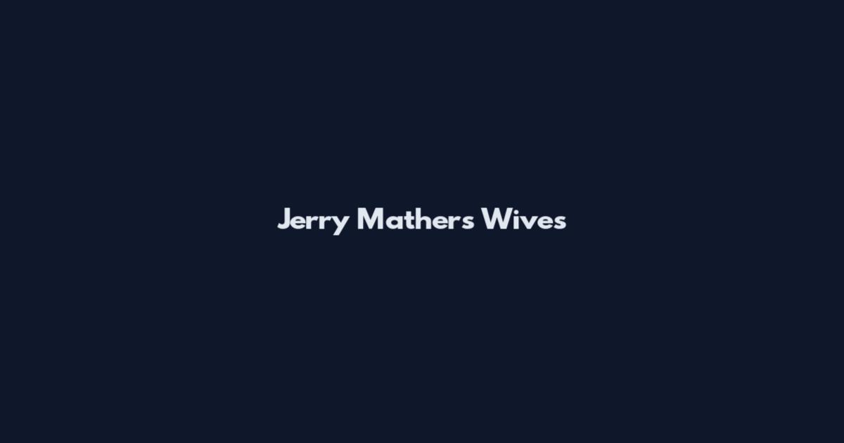 Jerry Mathers Wives