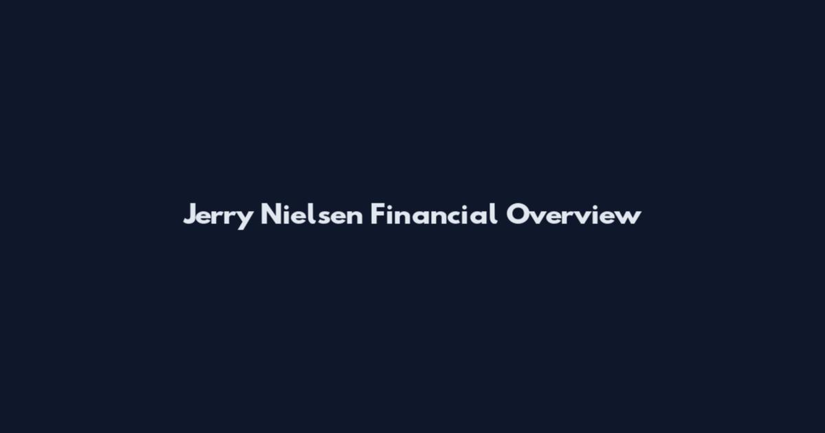 Jerry Nielsen Financial Overview