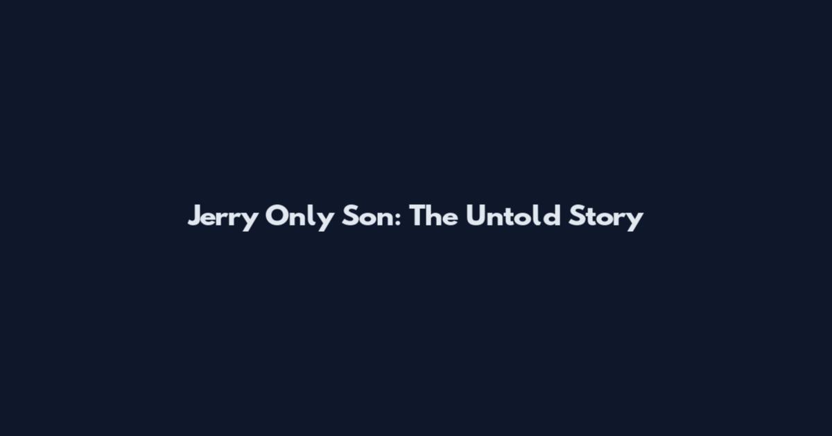 Jerry Only Son: The Untold Story