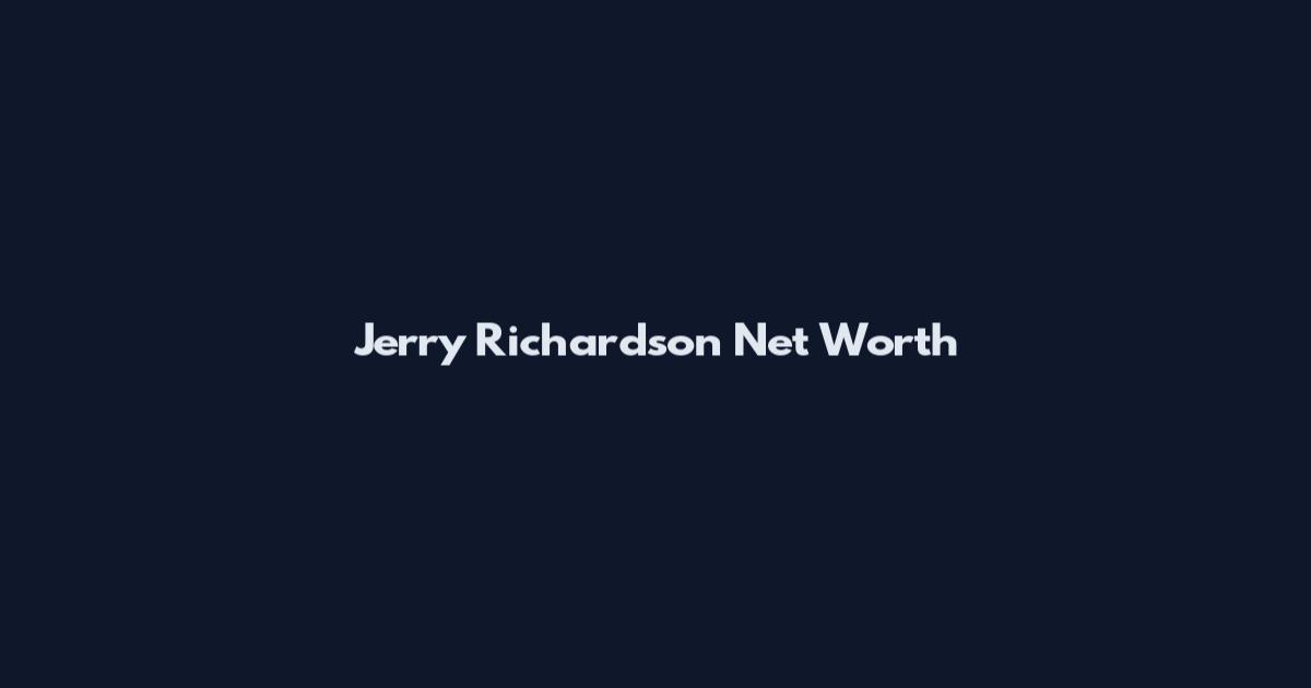 Jerry Richardson Net Worth