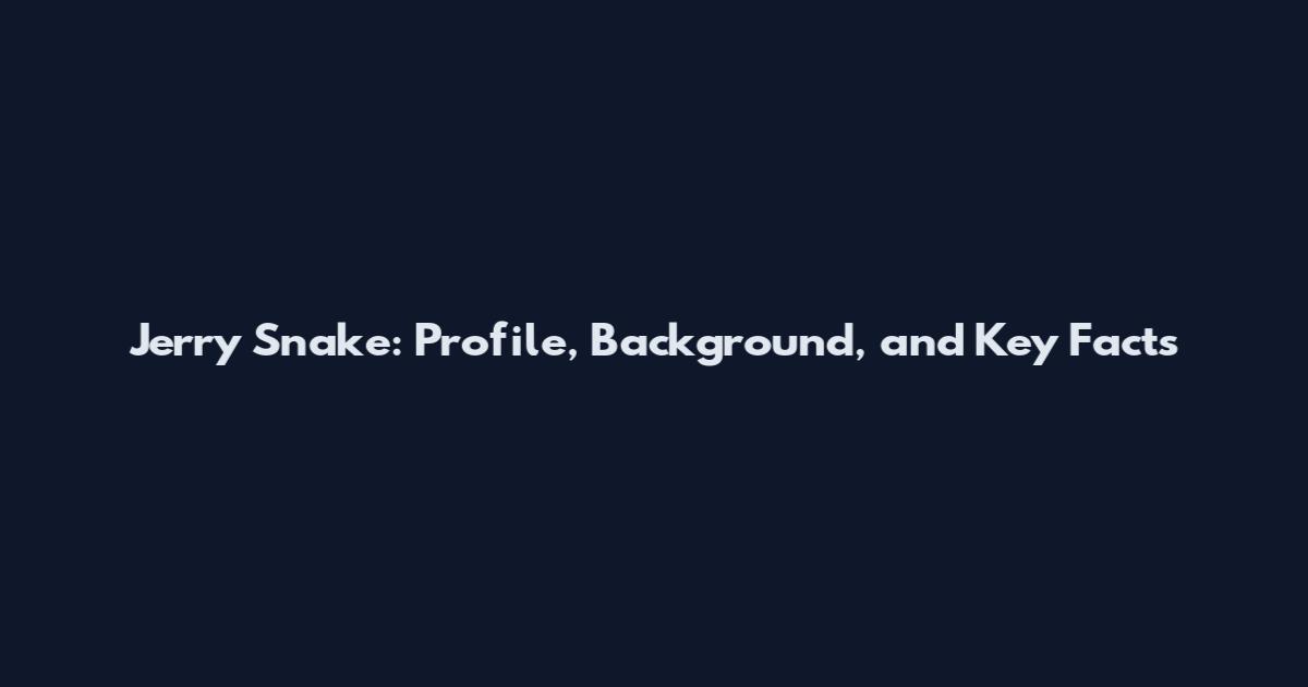 Jerry Snake: Profile, Background, and Key Facts