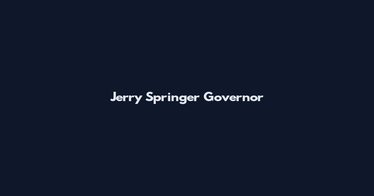 Jerry Springer Governor
