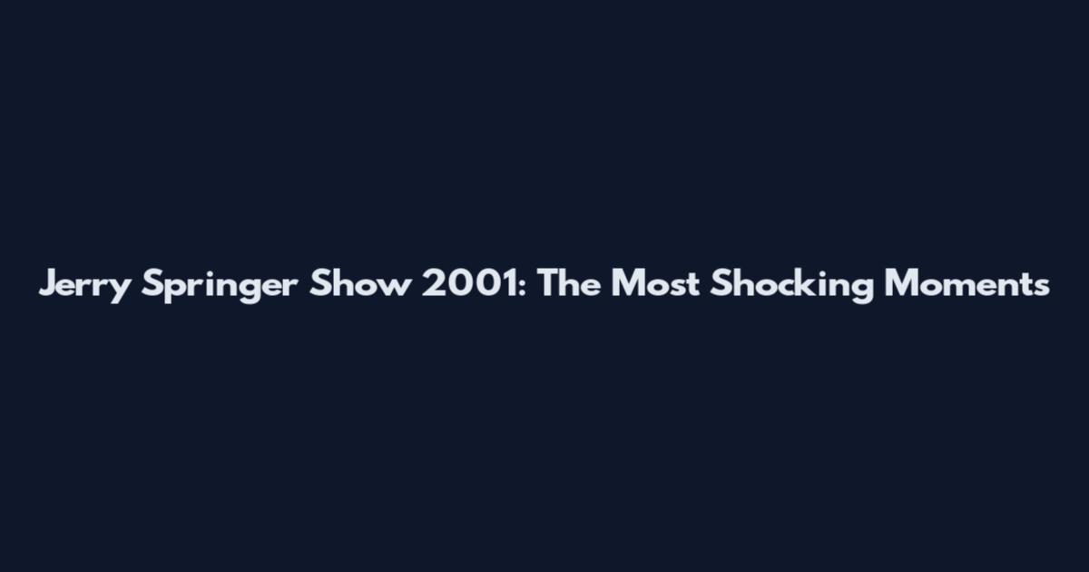 Jerry Springer Show 2001: The Most Shocking Moments