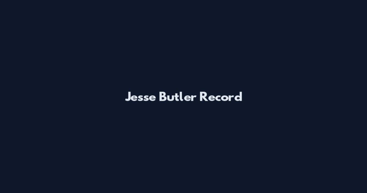 Jesse Butler Record
