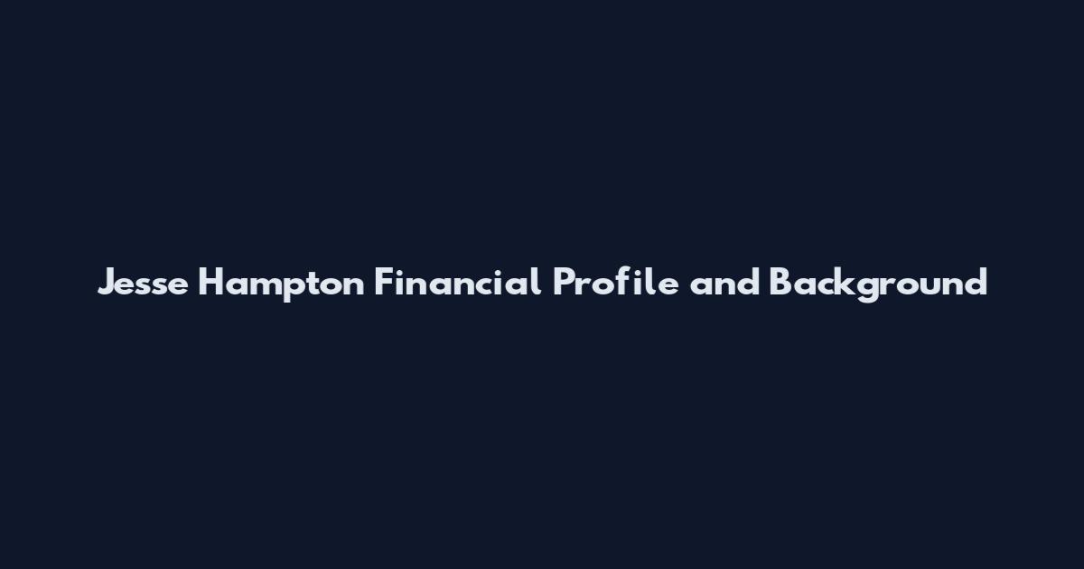 Jesse Hampton Financial Profile and Background