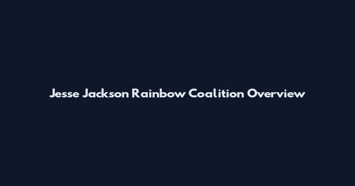Jesse Jackson Rainbow Coalition Overview