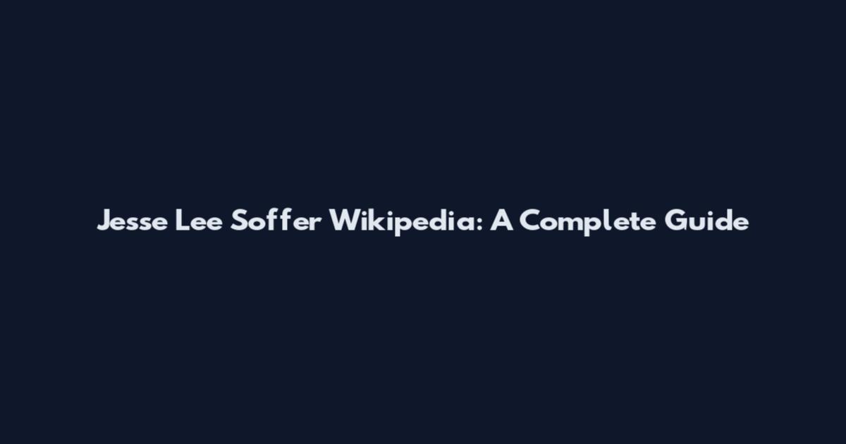 Jesse Lee Soffer Wikipedia: A Complete Guide