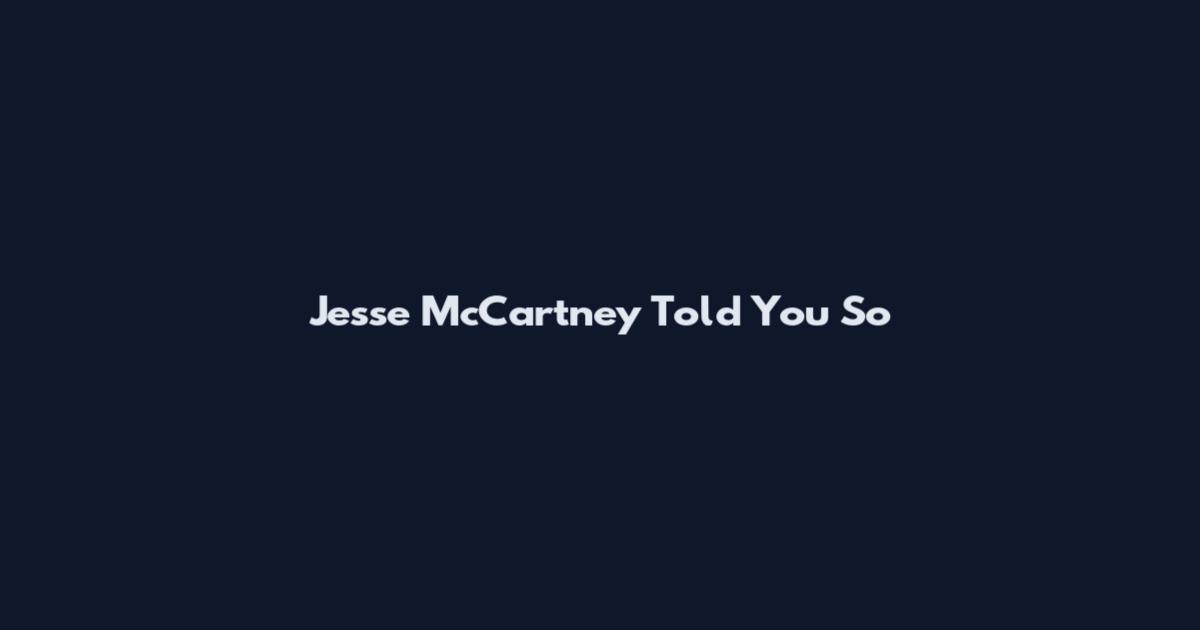 Jesse McCartney Told You So