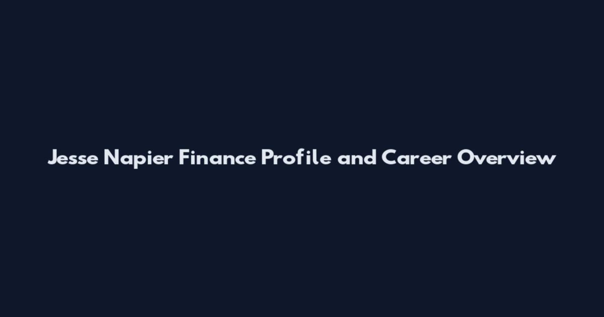Jesse Napier Finance Profile and Career Overview
