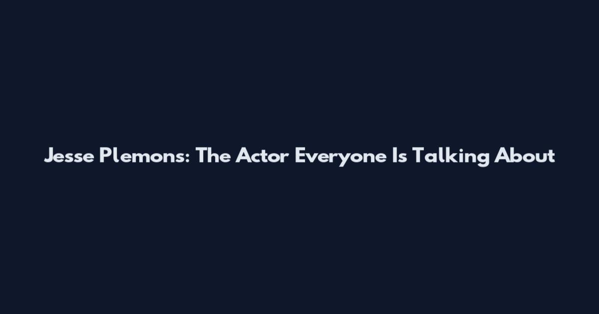 Jesse Plemons: The Actor Everyone Is Talking About