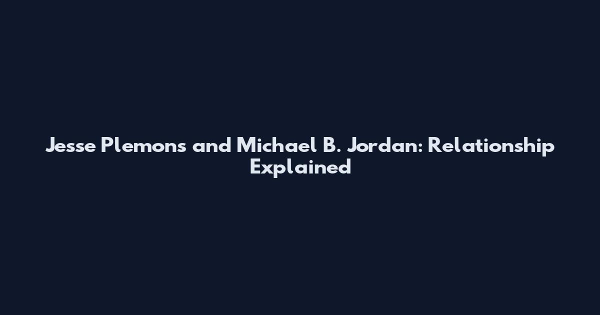 Jesse Plemons and Michael B. Jordan: Relationship Explained