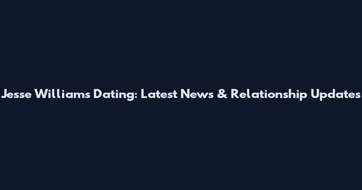 Jesse Williams Dating: Latest News & Relationship Updates