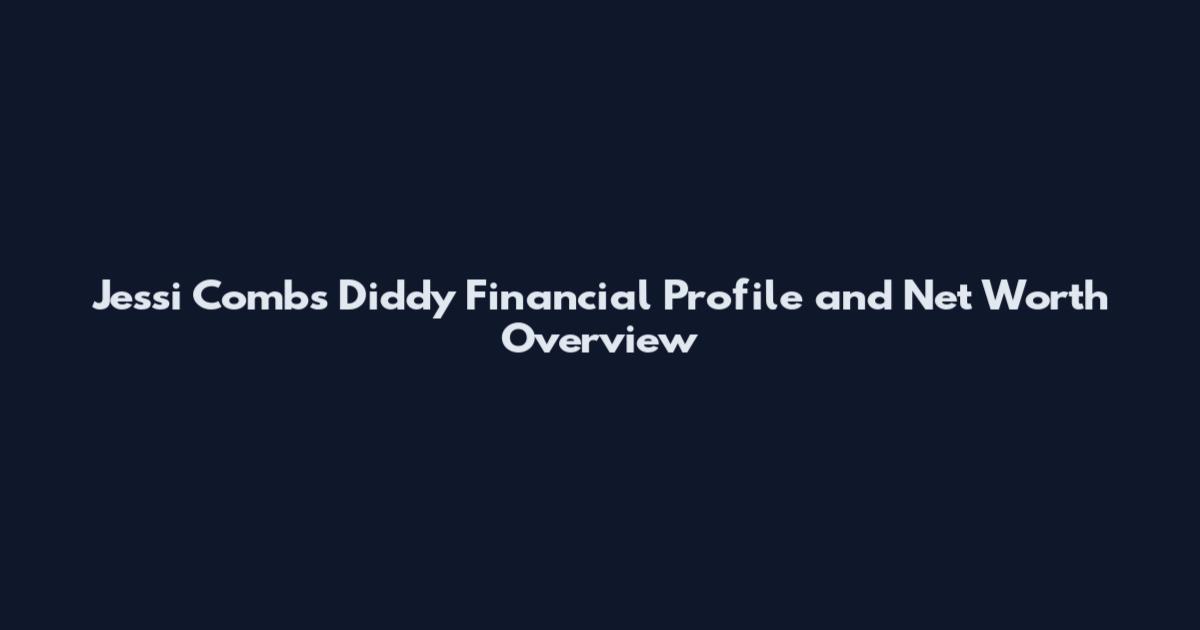 Jessi Combs Diddy Financial Profile and Net Worth Overview