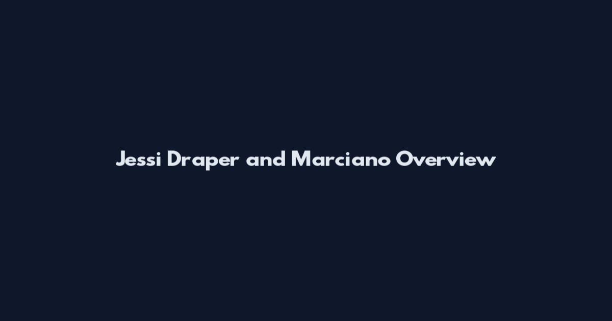 Jessi Draper and Marciano Overview